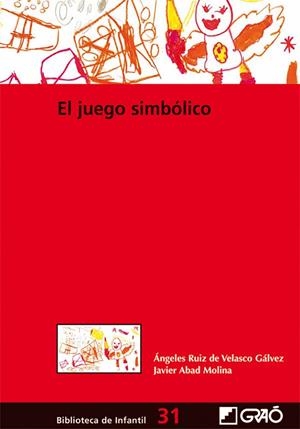 JUEGO SIMBÓLICO, EL | 9788499800745 | RUIZ DE VELASCO GÁLVEZ, ÁNGELES / ABAD MOLINA, JAVIER