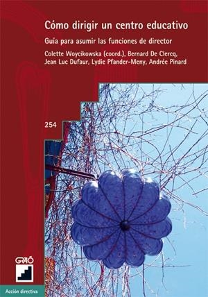 CÓMO DIRIGIR UN CENTRO EDUCATIVO | 9788478276462 | PINARD, ANDREE / WOYCIKOWSKA, COLETTE / DE CLERCQ, BERNARD / DUFAUR, JEAN-LUC / PFANDER-MENY, LYDIE