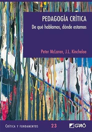 PEDAGOGÍA CRÍTICA | 9788478276738 | KINCHELOE, JOE L. / MCLAREN, PETER