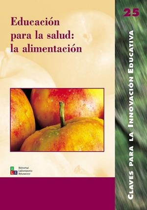 EDUCACIÓN PARA LA SALUD : LA ALIMENTACIÓN | 9788478273249 | BANET HERNÁNDEZ, ENRIQUE / BUÍZA SÁNCHEZ, CARMEN / DEL CARMEN MARTÍN, LLUIS M. / FEBREL BORDEJÉ, MER