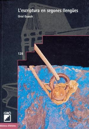ESCRIPTURA EN SEGONES LLENGÜES, L' | 9788478272594 | GUASCH BOYÉ, ORIOL