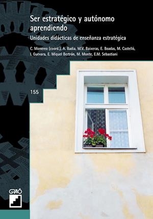 SER ESTRATÉGICO Y AUTÓNOMO APRENDIENDO | 9788478272495 | MONEREO FONT, CARLES / BADIA GARGANTÉ, ANTONI / BAIXERAS FECÉ, MARIA VICTÒRIA / BOADAS MIR, ELENA / 