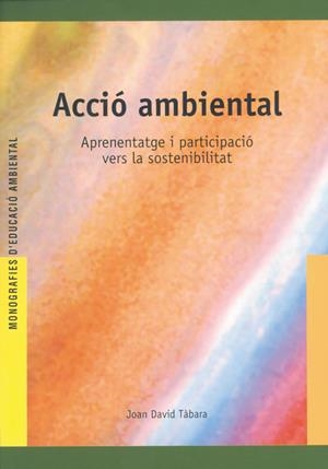 ACCIÓ AMBIENTAL | 9788489754416 | TÀBARA VILLALBA, JOAN DAVID