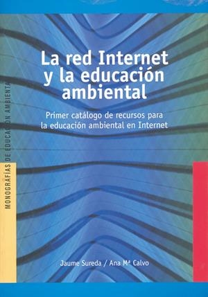 RED INTERNET Y LA EDUCACIÓN AMBIENTAL, LA | 9788489754324 | SUREDA NEGRE, JAUME / CALVO SASTRE, AINA