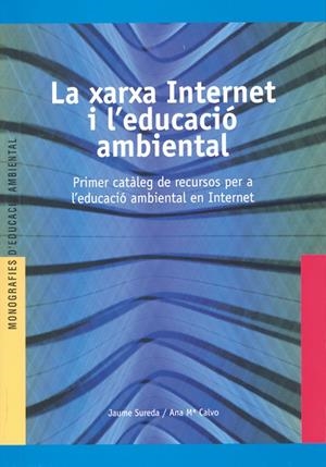 XARXA INTERNET I L'EDUCACIÓ AMBIENTAL, LA | 9788489754232 | FRANQUESA CODINACH, TERESA / CALVO SASTRE, AINA / DI7, EDITORIAL / SBEA SOCIETAT BALEAR / SCEA SOCIE
