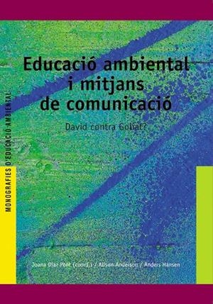EDUCACIÓ AMBIENTAL I MITJANS DECOMUNICACIÓ | 9788478272907 | DÍAZ PONT, JOANA / ANDERSON, ALISON / HANSEN, ANDERS