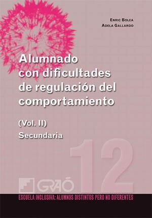 ALUMNADO CON DIFICULTADES DE REGULACIÓN DEL COMPORTAMIENTO | 9788499804149 | BOLEA LÓPEZ, ENRIC / GALLARDO GARCIA, ADELA