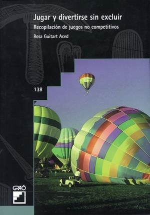 JUGAR Y DIVERTIRSE SIN EXCLUIR | 9788478272129 | GUITART ACED, ROSA M.