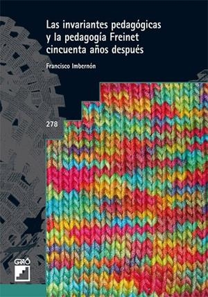INVARIANTES PEDAGÓGICAS DE CÉLESTINEFREINET CINCUENTA AÑOS DESPUÉS, LAS | 9788478279883 | IMBERNON MUÑOZ, FRANCESC