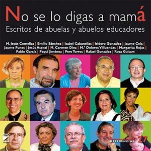 NO SE LO DIGAS A MAMÁ | 9788478279722 | COMELLAS CARBÓ, M. JESÚS / DÍEZ NAVARRO, M. CARMEN / FUNES ARTIAGA, JAUME / GARCÍA TÚNEZ, PABLO / GO