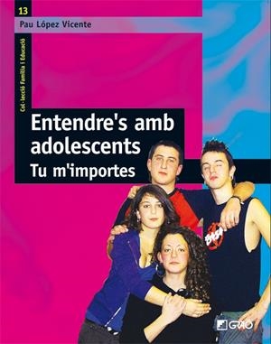 ENTENDRE'S AMB ADOLESCENTS. | 9788478276783 | LÓPEZ I VICENTE, PAU