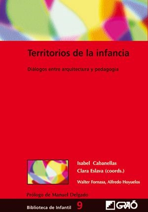 TERRITORIOS DE LA INFANCIA | 9788478273782 | CABANELLAS AGUILERA, ISABEL / ESLAVA CABANELLAS, CLARA / TEJADA FRESÁN, MIGUEL / HOYUELOS PLANILLO, 