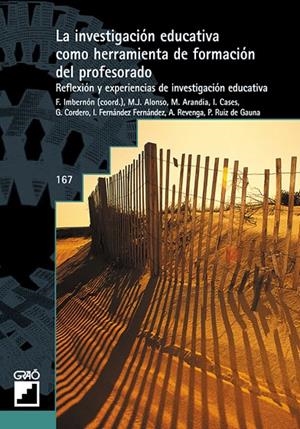 INVESTIGACIÓN EDUCATIVA COMO HERRAMIENTA DE FORMACIÓN DEL PROFESORADO, LA | 9788478272693 | IMBERNON MUÑOZ, FRANCESC / ALONSO OLEA, MARÍA JOSÉ / ARANDIA LOROÑO, MAITE / CASES HERNÁNDEZ, IMMA /