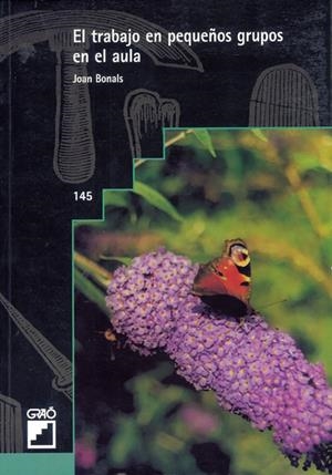 TRABAJO EN PEQUEÑOS GRUPOS EN EL AULA, EL | 9788478272235 | BONALS PICAS, JOAN