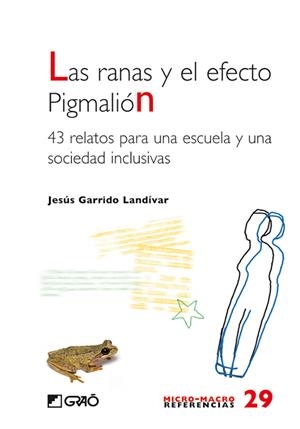 RANAS Y EL EFECTO PIGMALIÓN, LAS | 9788478279234 | GARRIDO LANDÍVAR, JESÚS