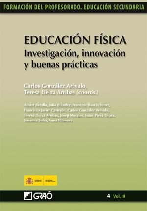 EDUCACIÓN FÍSICA. INVESTIGACIÓN,INNOVACIÓN Y BUENAS PRÁCTICAS | 9788478279906 | LLEIXÀ ARRIBAS, TERESA / CASTEJÓN OLIVA, FRANCISCO JAVIER / GONZÁLEZ ARÉVALO, CARLOS / MORALES AZNAR