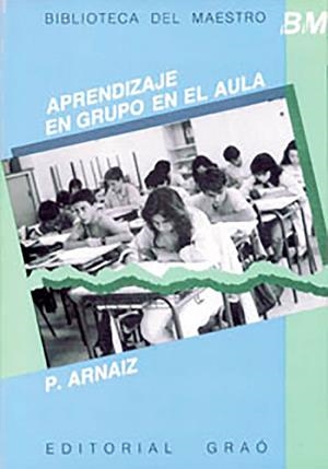 APRENDIZAJE EN GRUPO EN EL AULA | 9788485729463 | ARNÁIZ PASCUAL, PERE