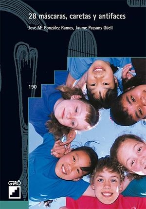 28 MÁSCARAS, CARETAS Y ANTIFACES | 9788478270606 | GONZÀLEZ RAMOS, JOSEP M. / PASSANS GÜELL, JAUME