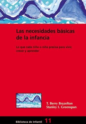 NECESIDADES BÁSICAS DE LA INFANCIA, LAS | 9788478273911 | BRAZELTON M.D., T. BERRY / GREENSPAN M.D., STANLEY I.