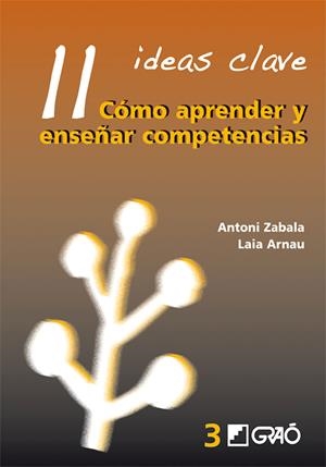 11 IDEAS CLAVE. CÓMO APRENDER Y ENSEÑAR COMPETENCIAS | 9788478275007 | ZABALA VIDIELLA, ANTONI / ARNAU BELMONTE, LAIA