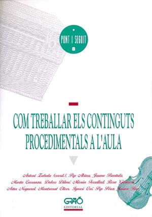 COM TREBALLAR ELS CONTINGUTS PROCEDIMENTALS A L'AULA | 9788478270903 | ALSINA MASMITJÀ, PEP / BANTULÀ JANOT, JAUME / CARRANZA GIL-DOLZ, MARTA / DILME I CLAVEGUERA, DOLORS 