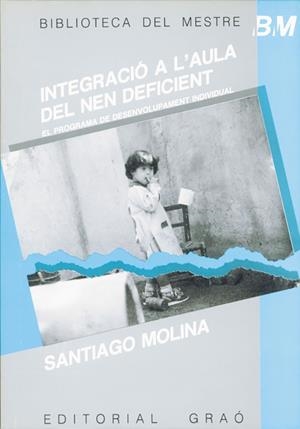 INTEGRACIÓ A L'AULA DEL NEN DEFICIENT | 9788485729692 | MOLINA GARCÍA, SANTIAGO