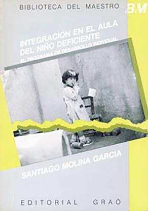 INTEGRACIÓN EN EL AULA DEL NIÑO DEFICIENTE | 9788485729685 | MOLINA GARCÍA, SANTIAGO