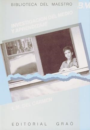 INVESTIGACIÓN DEL MEDIO Y APRENDIZAJE | 9788485729906 | DEL CARMEN MARTÍN, LLUIS M.