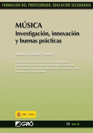 MÚSICA. INVESTIGACIÓN, INNOVACIÓNY BUENAS PRÁCTICAS | 9788499800134 | GIRÁLDEZ HAYES, ANDREA / FLORES RODRIGO, SUSANA / GALÁN BUENO, Mª ANGELES / GARAMENDI IBARRA, BEGOÑA