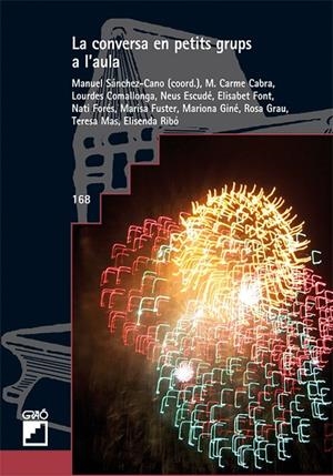 CONVERSA EN PETITS GRUPS A L'AULA, LA | 9788478277032 | ESCUDÉ RIBÓ, NEUS / FONT POSA, ELISABET / FORÉS BACHERO, NATI / FUSTER MUÑOZ, MARISA / GINÉ SABATA, 