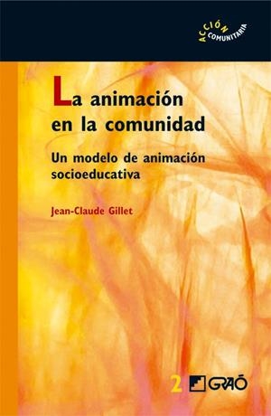 ANIMACIÓN EN LA COMUNIDAD, LA | 9788478274482 | GILLET, JEAN CLAUDE