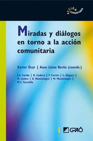 MIRADAS Y DIÁLOGOS EN TORNO A LA ACCIÓN COMUNITARIA | 9788478274475 | IÑÍGUEZ RUEDA, LUPICINIO / LLOBET ESTANY, MARTA / MONTENEGRO MARTÍNEZ, MARISELA / MONTENEGRO QUINTAN