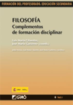 FILOSOFÍA. COMPLEMENTOS DE FORMACIÓNDISCIPLINAR | 9788499800080 | CIFUENTES PÉREZ, LUIS MARÍA / GUTIÉRREZ GONZÁLEZ, JOSE MARIA / ARROYO POMEDA, JULIÁN / ROCA JUSMET, 
