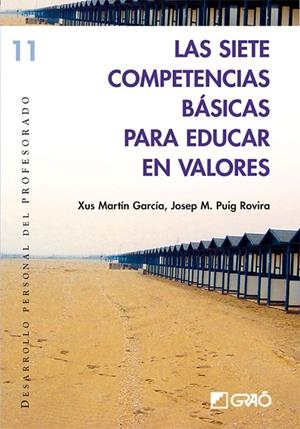 SIETE COMPETENCIAS BÁSICAS PARA EDUCAR EN VALORES, LAS | 9788478275090 | MARTÍN GARCÍA, MARIA JESUS / PUIG ROVIRA, JOSEP MARIA