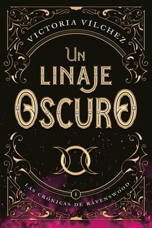 LINAJE OSCURO, UN (LAS CRÓNICAS DE RAVENSWOOD 1) | 9788417421748 | VÍLCHEZ, VICTORIA