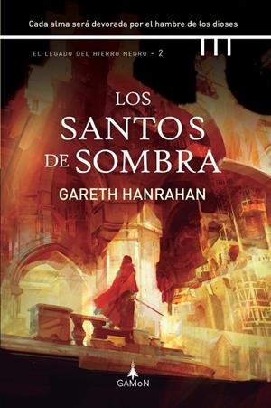 LEGADO DEL HIERRO NEGRO 02, EL. LOS SANTOS DE SOMBRA | 9788418711480 | HANRAHAN, GARETH