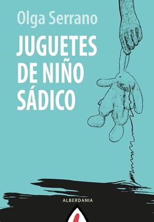 JUGUETES DE NIÑO SÁDICO | 9788498687231 | SERRANO, OLGA