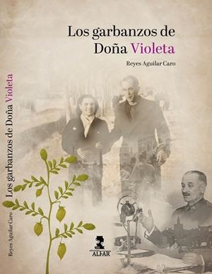 GARBANZOS DE DOÑA VIOLETA, LOS | 9788478989270 | AGUILAR CARO, REYES
