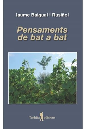 PENSAMENTS DE BAT A BAT | 9788412512922 | BAIGUAL RUSIÑOL, JAUME