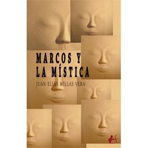 MARCOS Y LA MÍSTICA | 9788419340207 | MILLAS VERA, JUAN ELÍAS
