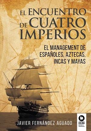 ENCUENTRO DE CUATRO IMPERIOS, EL | 9788418811678 | FERNÁNDEZ AGUADO, JAVIER