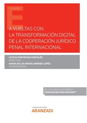 A VUELTAS CON LA TRANSFORMACION DIGITAL DE LA COOPERACION JURIDICO PENAL INTERNACIONAL | 9788413456485 | FONTESTAD PORTALES, LETICIA