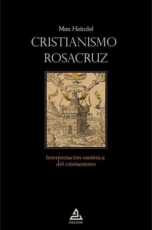 CRISTIANISMO ROSACRUZ | 9788418373336 | HEINDEL, MAX