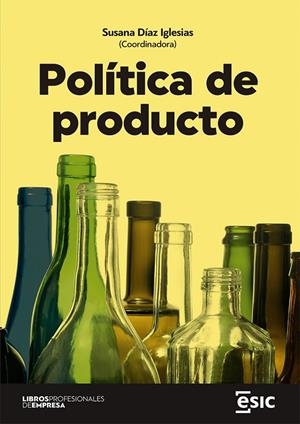 POLITICA DE PRODUCTO | 9788418944680 | DIAZ IGLESIAS, SUSANA
