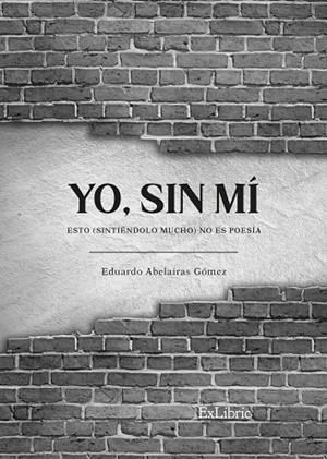 YO SIN MI | 9788419269218 | ABELAIRAS GOMEZ, EDUARDO