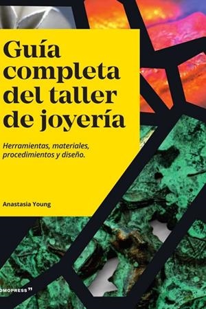 GUÍA COMPLETA DEL TALLER DE JOYERIA | 9788412350197 | YOUNG, ANASTASIA