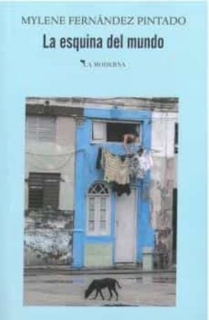 ESQUINA DEL MUNDO, LA | 9788412410433 | FERNANDEZ PINTADO, MYLENE