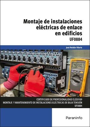 MONTAJE DE INSTALACIONES ELECTRICAS DE ENLACE EN EDIFICIOS | 9788413679198 | ROLDÁN VILORIA, JOSÉ