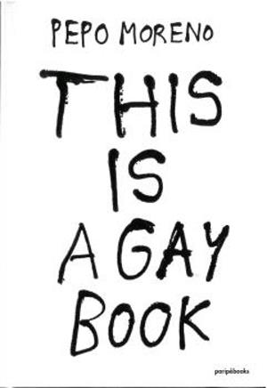 THIS IS A GAY BOOK | 9788412524215 | MORENO, PEPO