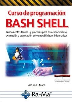 CURSO DE PROGRAMACION BASH SHELL | 9788418971945 | MATA, ARTURO E.